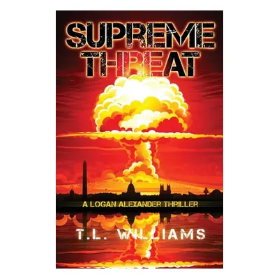 "Supreme Threat - A Logan Alexander Thriller" - "" ("Williams T. L.")(Paperback)