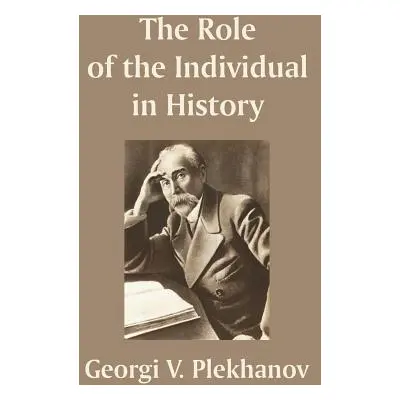 "The Role of the Individual in History" - "" ("Plekhanov Georgii Valentinovich")(Paperback)