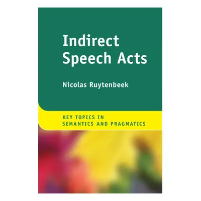 "Indirect Speech Acts" - "" ("Ruytenbeek Nicolas")(Pevná vazba)