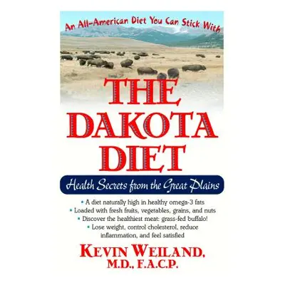 "The Dakota Diet: Health Secrets from the Great Plains" - "" ("Weiland Kevin")(Paperback)