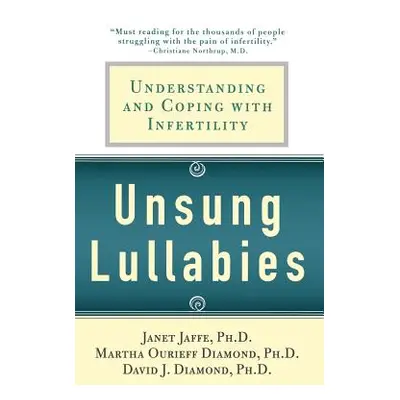 "Unsung Lullabies: Understanding and Coping with Infertility" - "" ("Diamond Martha")(Paperback)