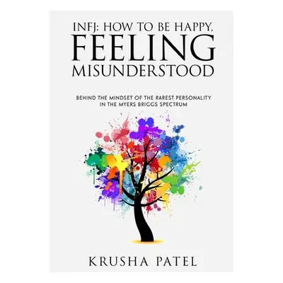 "Infj: How to Be Happy, Feeling Misunderstood" - "" ("Patel Krusha")(Paperback)