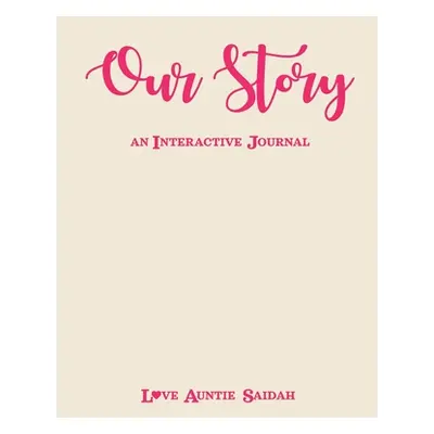 "Our Story: Interactive Journal" - "" ("Brown Auntie Saidah")(Paperback)