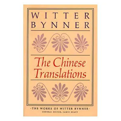 "The Chinese Translations" - "" ("Bynner Witter")(Paperback)