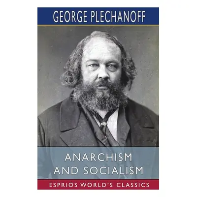 "Anarchism and Socialism (Esprios Classics)" - "" ("Plechanoff George")(Paperback)