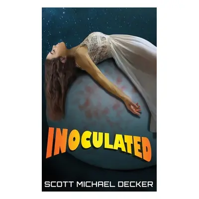 "Inoculated" - "" ("Decker Scott Michael")(Paperback)