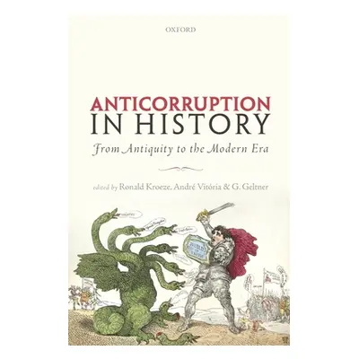 "Anticorruption in History: From Antiquity to the Modern Era" - "" ("Kroeze Ronald")(Paperback)