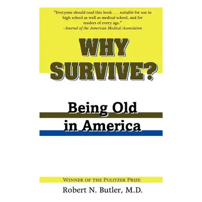 "Why Survive?: Being Old in America" - "" ("Butler Robert N.")(Paperback)