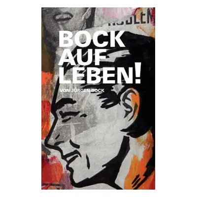 "Bock auf Leben !" - "" ("Bock Jrgen")(Paperback)