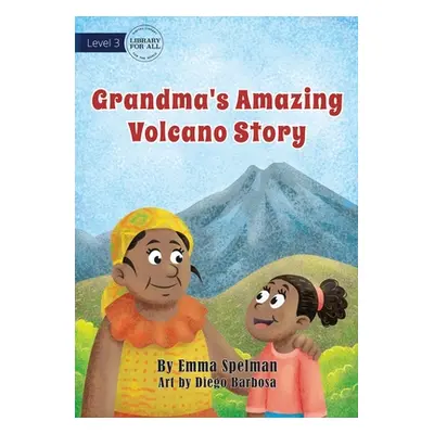 "Grandma's Amazing Volcano Story" - "" ("Spelman Emma")(Paperback)