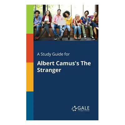 "A Study Guide for Albert Camus's The Stranger" - "" ("Gale Cengage Learning")(Paperback)