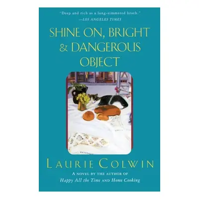 "Shine On, Bright and Dangerous Object" - "" ("Colwin Laurie")(Paperback)