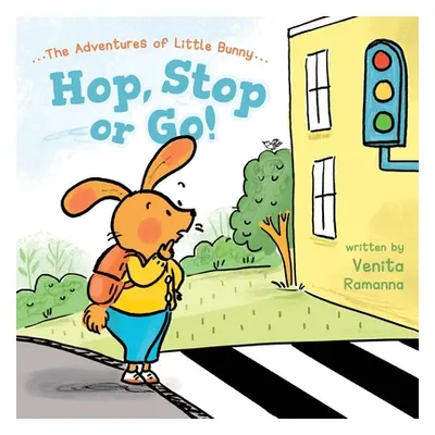 "Hop, Stop or Go!" - "" ("Ramanna Venita")(Paperback)