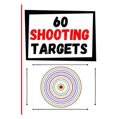 "60 Shooting Targets: Large Paper Perfect for Rifles / Firearms / BB / AirSoft / Pistols / Arche