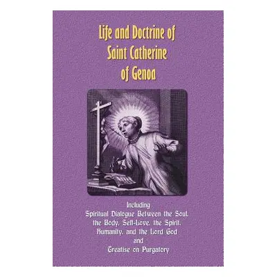 "Life and Doctrine of Saint Catherine of Genoa" - "" ("Fieschi Adorno Caterina")(Paperback)