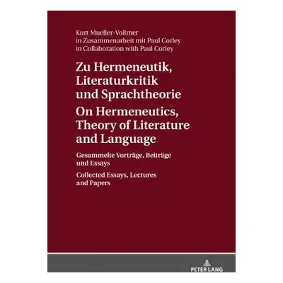 "Zu Hermeneutik, Literaturkritik und Sprachtheorie / On Hermeneutics, Theory of Literature and L