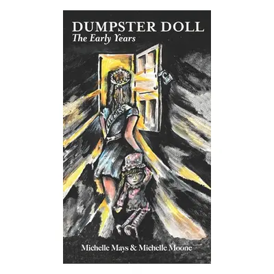 "Dumpster Doll: The Early Years" - "" ("Mays Michelle")(Pevná vazba)