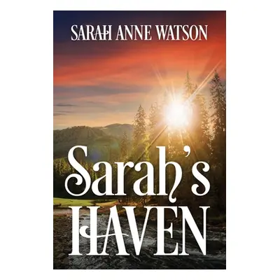 "Sarah's Haven" - "" ("Watson Sarah Ann")(Paperback)