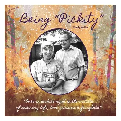 "Being Pickity""" - "" ("Walter Wendy")(Paperback)