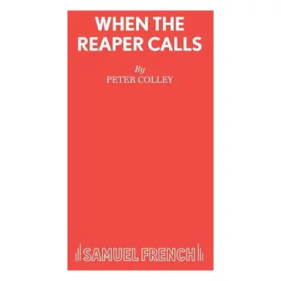 "When the Reaper Calls" - "" ("Colley Peter")(Paperback)