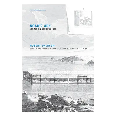 "Noah's Ark: Essays on Architecture" - "" ("Damisch Hubert")(Paperback)