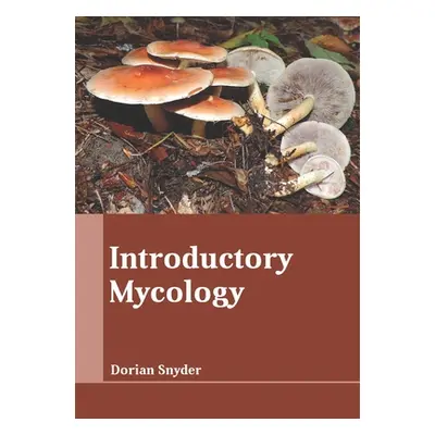 "Introductory Mycology" - "" ("Snyder Dorian")(Pevná vazba)