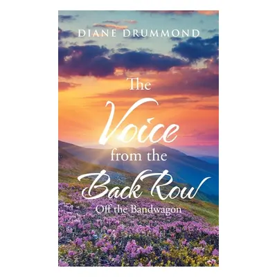 "The Voice from the Back Row: Off the Bandwagon" - "" ("Drummond Diane")(Pevná vazba)