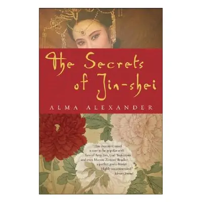 "The Secrets of Jin-Shei" - "" ("Alexander Alma")(Paperback)