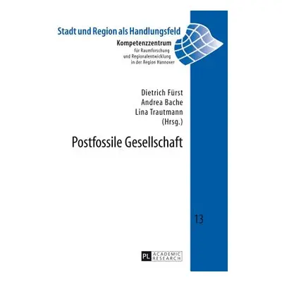 "Postfossile Gesellschaft" - "" ("Kompetenzzentr F Raumforschung U")(Paperback)