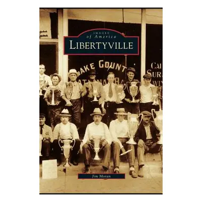 "Libertyville" - "" ("Moran Jim")(Pevná vazba)