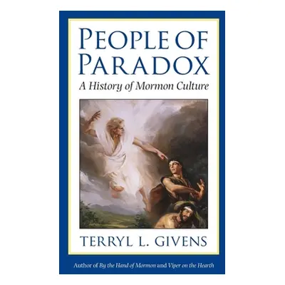 "People of Paradox: A History of Mormon Culture" - "" ("Givens Terryl L.")(Paperback)