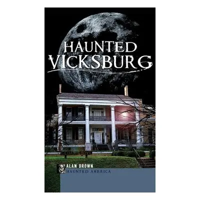 "Haunted Vicksburg" - "" ("Brown Alan")(Pevná vazba)