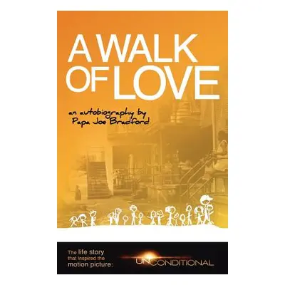 "A Walk of Love" - "" ("Bradford Papa Joe")(Paperback)