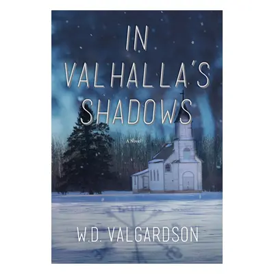 "In Valhalla's Shadows" - "" ("Valgardson W. D.")(Pevná vazba)