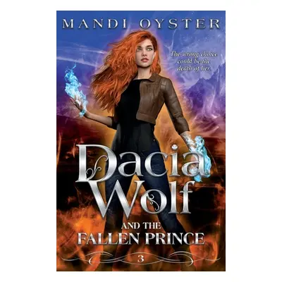 "Dacia Wolf & the Fallen Prince: A dark and magical coming of age fantasy novel" - "" ("Oyster M