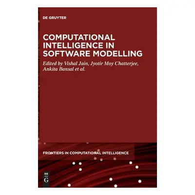 "Computational Intelligence in Software Modeling" - "" ("Jain Vishal")(Pevná vazba)