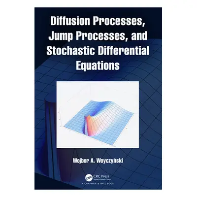 "Diffusion Processes, Jump Processes, and Stochastic Differential Equations" - "" ("Woyczynski W