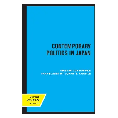 "Contemporary Politics in Japan" - "" ("Masumi Junnosuke")(Paperback)