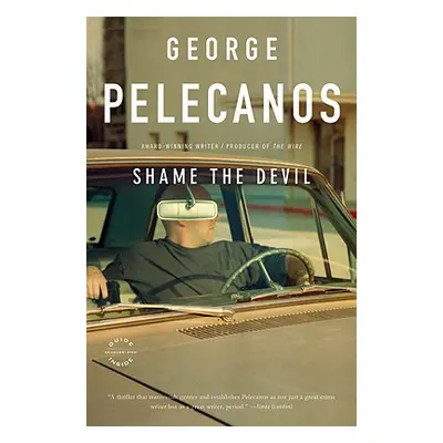 "Shame the Devil" - "" ("Pelecanos George P.")(Paperback)