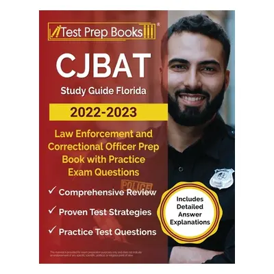 "CJBAT Study Guide Florida 2022 - 2023: Law Enforcement and Correctional Officer Prep Book with 