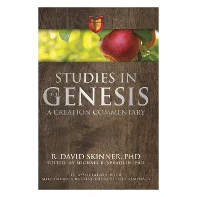 "Studies in Genesis 1-11: A Creation Commentary" - "" ("Skinner R. David")(Pevná vazba)