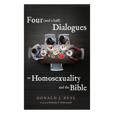 "Four (and a half) Dialogues on Homosexuality and the Bible" - "" ("Zeyl Donald J.")(Pevná vazba