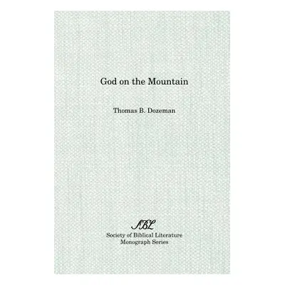 "God on the Mountain" - "" ("Dozeman Thomas B.")(Paperback)