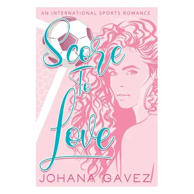 "Score to Love" - "" ("Gavez Johana")(Pevná vazba)