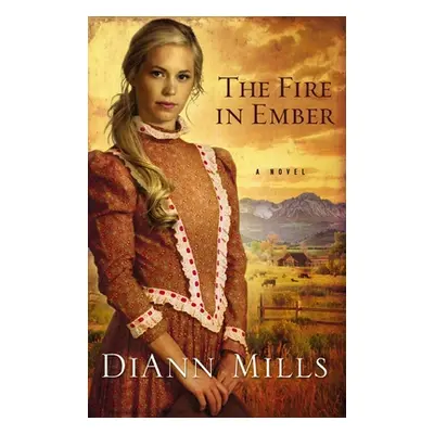 "The Fire in Ember" - "" ("Mills DiAnn")(Paperback)