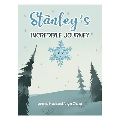 "Stanley's Incredible Journey" - "" ("Nash Jemma")(Paperback)