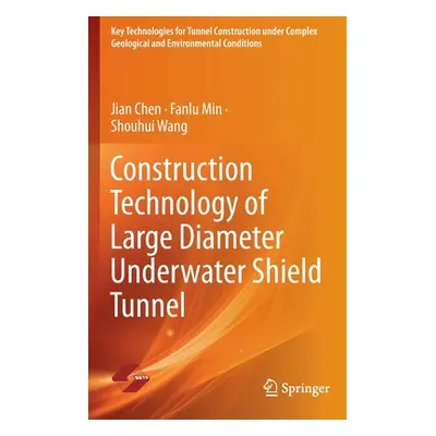 "Construction Technology of Large Diameter Underwater Shield Tunnel" - "" ("Chen Jian")(Paperbac