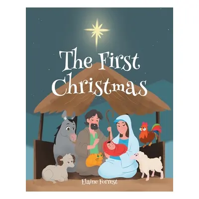 "The First Christmas" - "" ("Forrest Elaine")(Paperback)