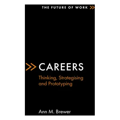 "Careers: Thinking, Strategising and Prototyping" - "" ("Brewer Ann M.")(Paperback)