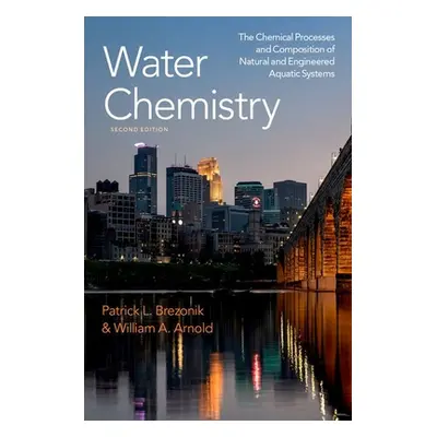 "Water Chemistry" - "The Chemical Processes and Composition of Natural and Engineered Aquatic Sy